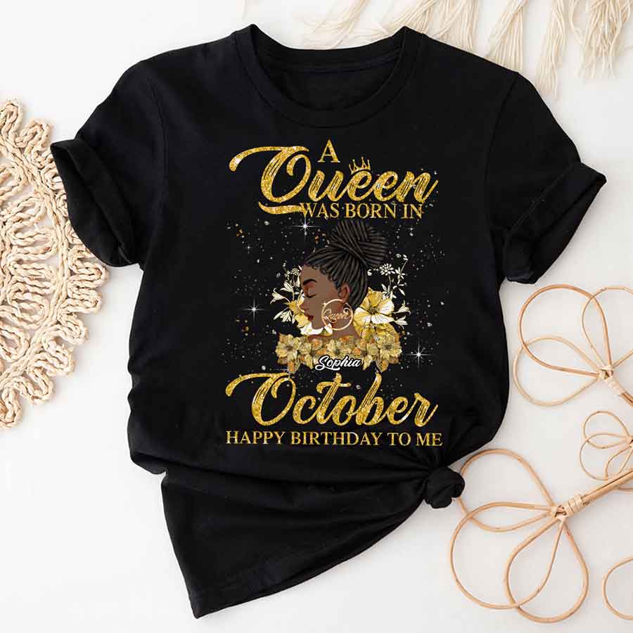 Custom October Birthday Shirt For Woman, Queens are Born In October Gifts, Melanin Afro Woman Shirt, Black Girl Tee, Afro Queen Gift-YPT-HCT