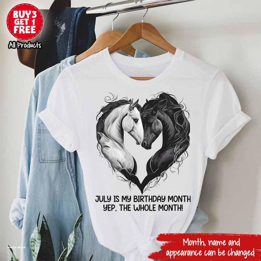 Custom Birthday Shirt, July Birthday Gifts for For Horse Mom, Horse Lover, July Is My Birthday Month, Yep The Whole Month