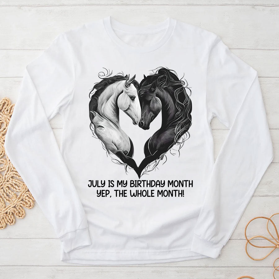 Custom Birthday Shirt, July Birthday Gifts for For Horse Mom, Horse Lover, July Is My Birthday Month, Yep The Whole Month