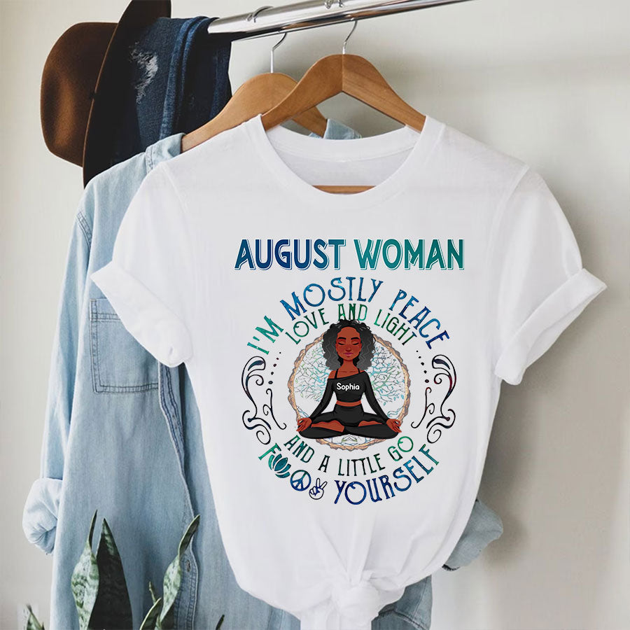 Custom Birthday Shirt, August Birthday Shirts For Woman, August Birthday Gifts, Gift For Yoga Lovers - I'm Mostly Peace Love And Light