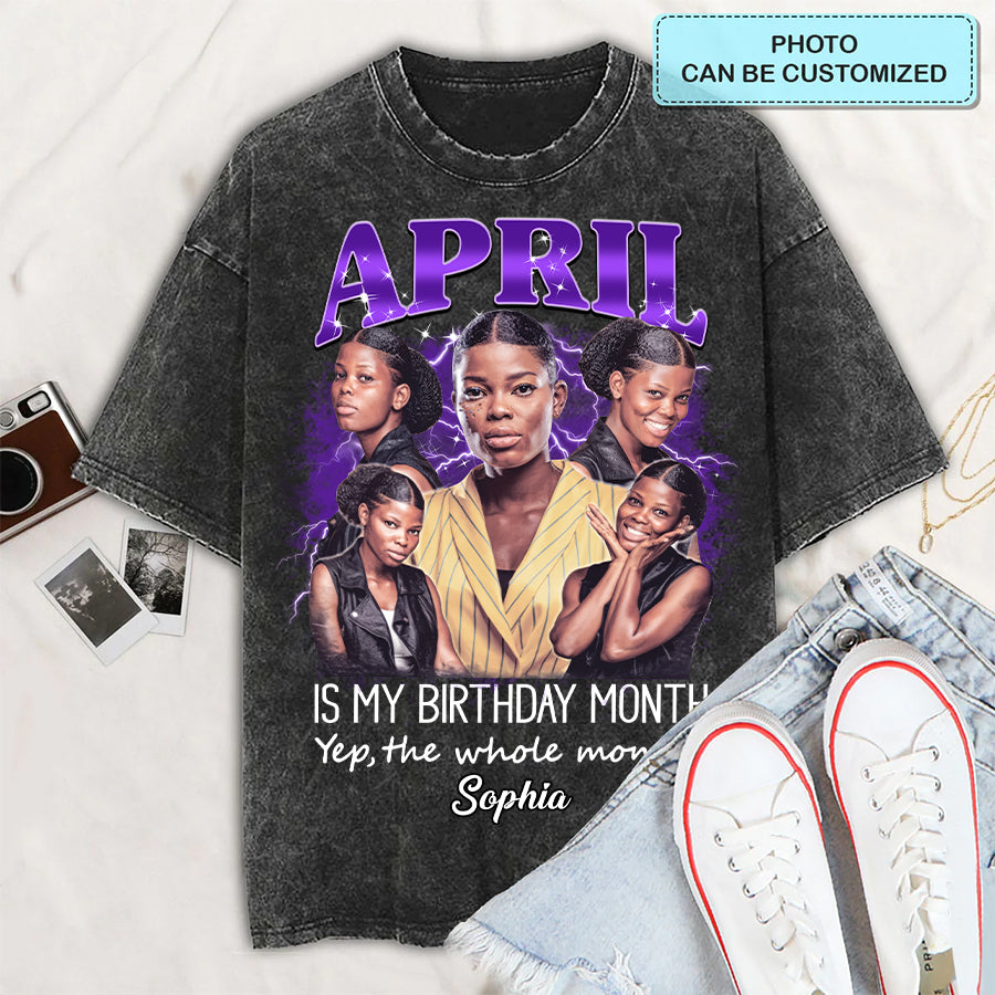 Custom Birthday Shirt, April Birthday T-Shirts For Woman, April Birthday Gifts - HMT
