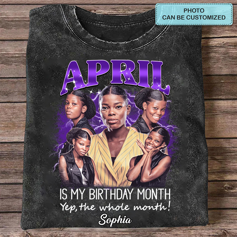 Custom Birthday Shirt, April Birthday T-Shirts For Woman, April Birthday Gifts - HMT
