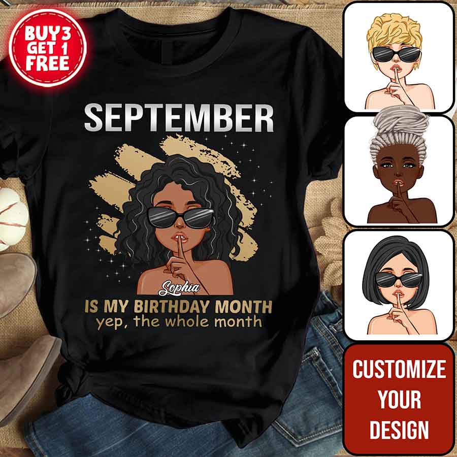 September Birthday Shirt, Custom Birthday Shirt, Queens Born In September, September Birthday Shirts For Woman, September Birthday Gifts, September Is My Birthday Month, Yep The Whole Month-YPT-ALK