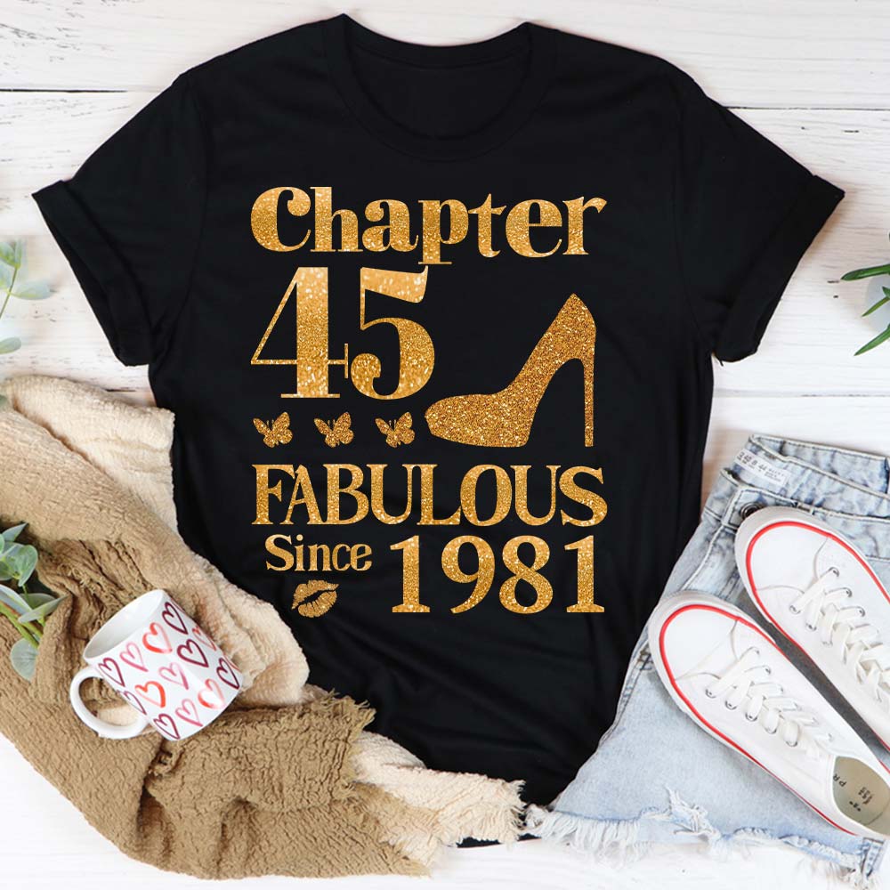 Chapter 45, Fabulous Since 1981 45th Birthday Unique T Shirt For Woman, Her Gifts For 45 Years Old , Turning 45 Birthday Cotton Shirt