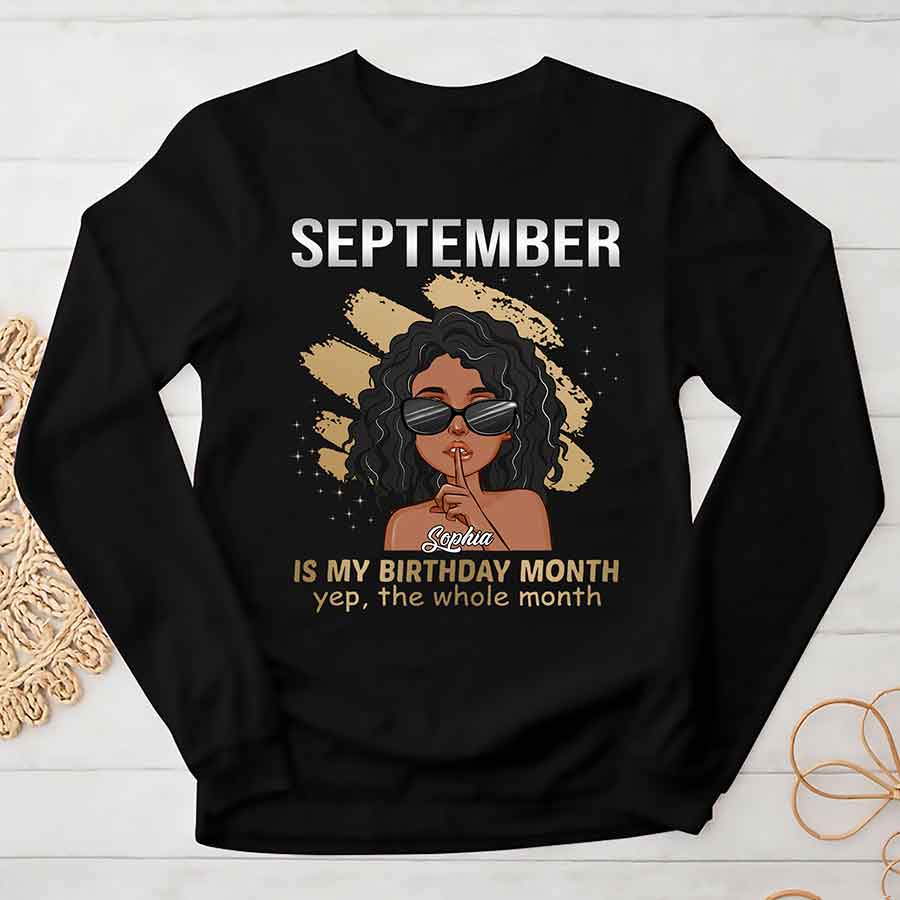 September Birthday Shirt, Custom Birthday Shirt, Queens Born In September, September Birthday Shirts For Woman, September Birthday Gifts, September Is My Birthday Month, Yep The Whole Month-YPT-ALK