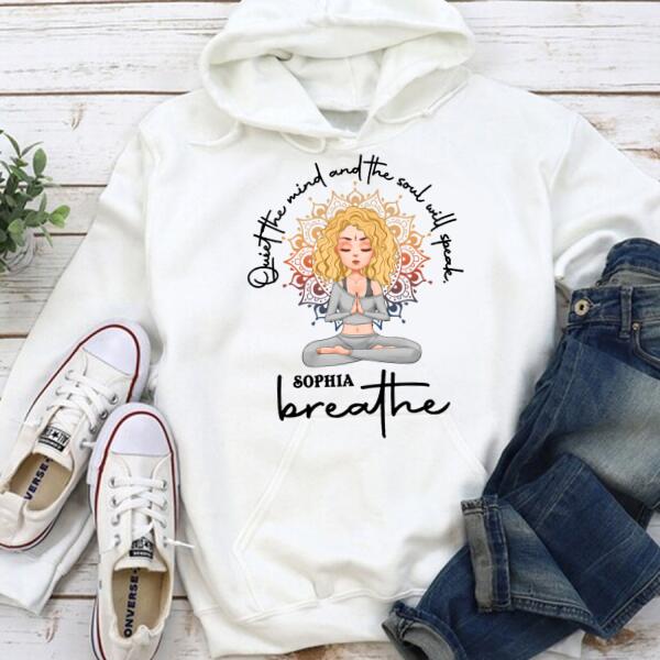 Personalized T Shirt, quiet the mind and the soul will speak breathe yoga t shirt, Gift For Yoga Lover