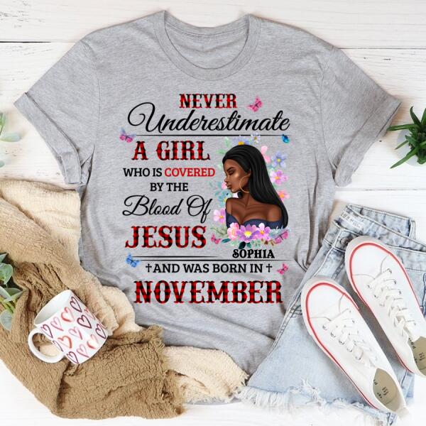 Personalized Birthday T Shirt, never underestimate a girl who is covered by the blood of jesus and was born in November, Her Birthday Gifts For November