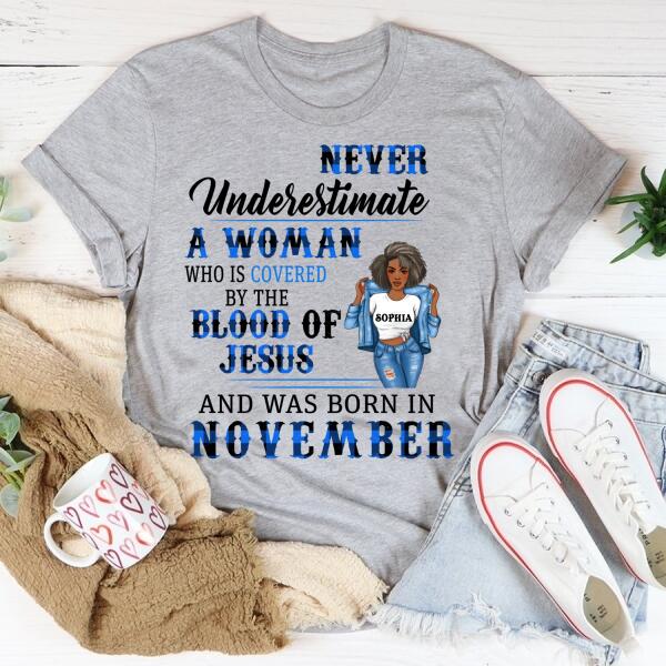 Personalized Birthday T Shirt, Never underestimate a woman who is covered by the blood of jesus and was born in November, Her Birthday Gifts For November, Afro Girls Shirt For Black Woman