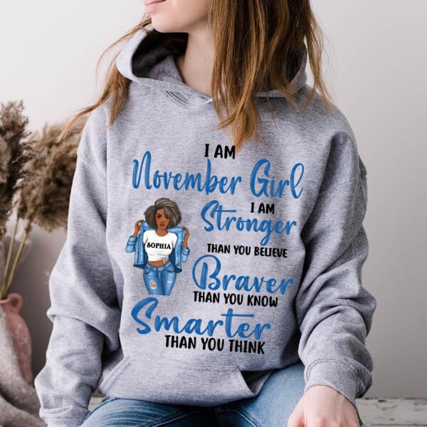 Personalized Birthday T Shirt, November girl I am stronger than you believe Braver than you know Smarter than you think, Her Birthday Gifts For November, Afro Girls Shirt For Black Woman