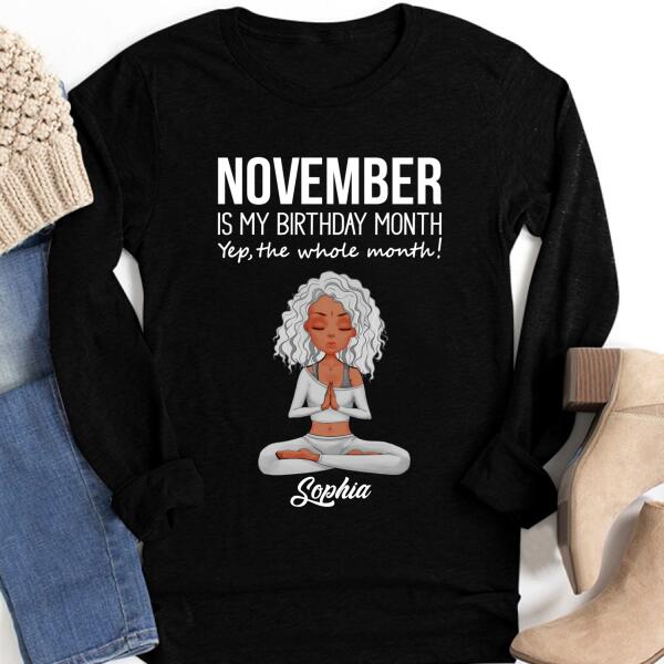Personalized November yoga t Shirt, November is my birthday month, yeb the whole month, Customize Birthday Shirt For Yoga lovers