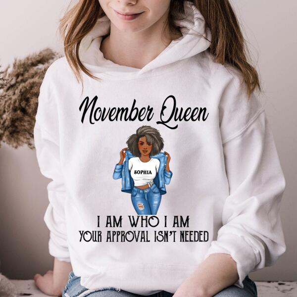 Personalized Birthday T Shirt, November Queen, I am Who I am, your approval isn&#39;t needed, Her Birthday Gifts For November, Afro Girls Shirt For Black Woman