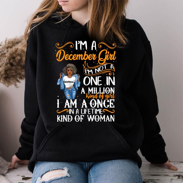 Personalized Birthday T Shirt, I&#39;m a December Girl I&#39;m not a one in a million kind of girl I am a once in a lifetime kind of woman, Her Birthday Gifts For December, Afro Girls Shirt For Black Woman