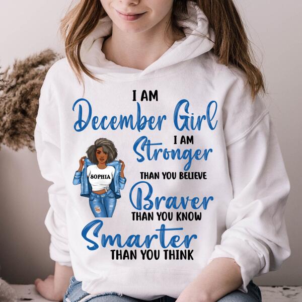 Personalized Birthday T Shirt, December girl I am stronger than you believe Braver than you know Smarter than you think, Her Birthday Gifts For December, Afro Girls Shirt For Black Woman