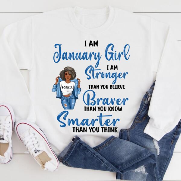 Personalized Birthday T Shirt, January girl I am stronger than you believe Braver than you know Smarter than you think, Her Birthday Gifts For January, Afro Girls Shirt For Black Woman