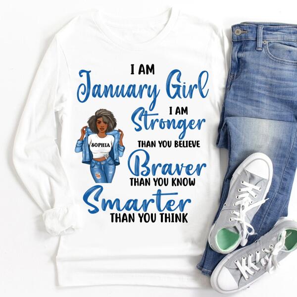 Personalized Birthday T Shirt, January girl I am stronger than you believe Braver than you know Smarter than you think, Her Birthday Gifts For January, Afro Girls Shirt For Black Woman