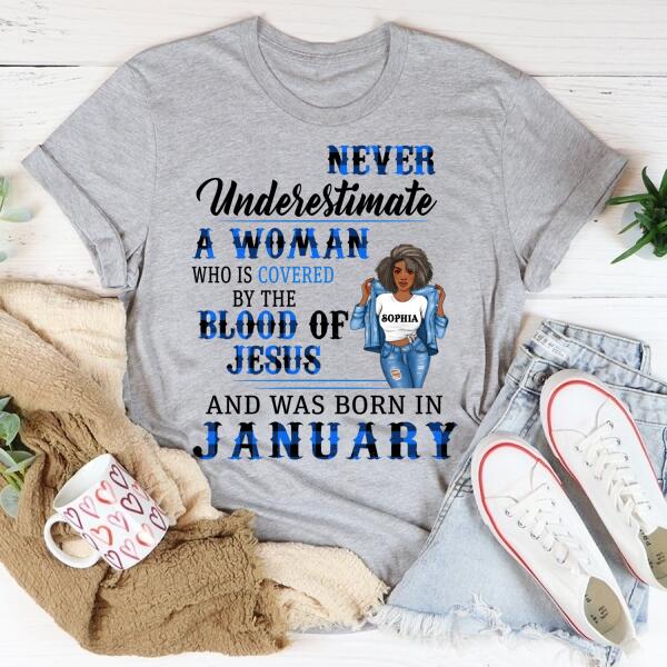 Personalized Birthday T Shirt, Never underestimate a woman who is covered by the blood of Jesus and was born in January, Her Birthday Gifts For January, Afro Girls Shirt For Black Woman