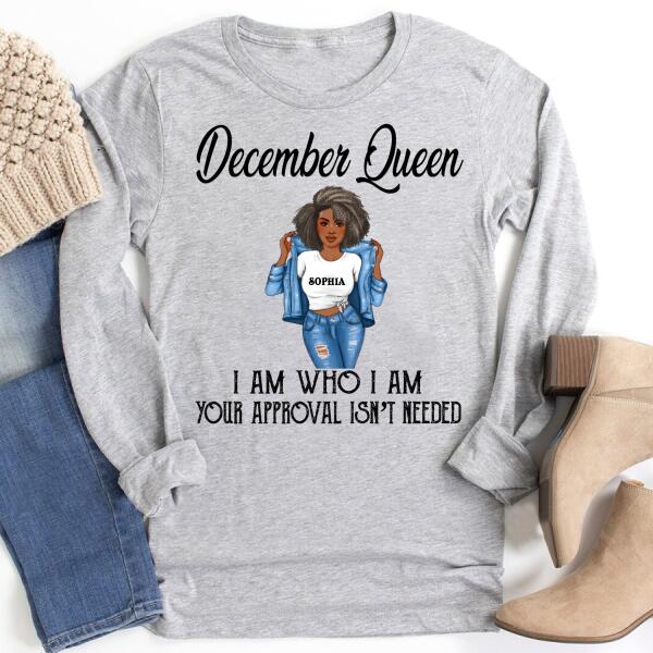 Personalized Birthday T Shirt, December Queen, I am Who I am, your approval isn&#39;t needed, Her Birthday Gifts For December, Afro Girls Shirt For Black Woman