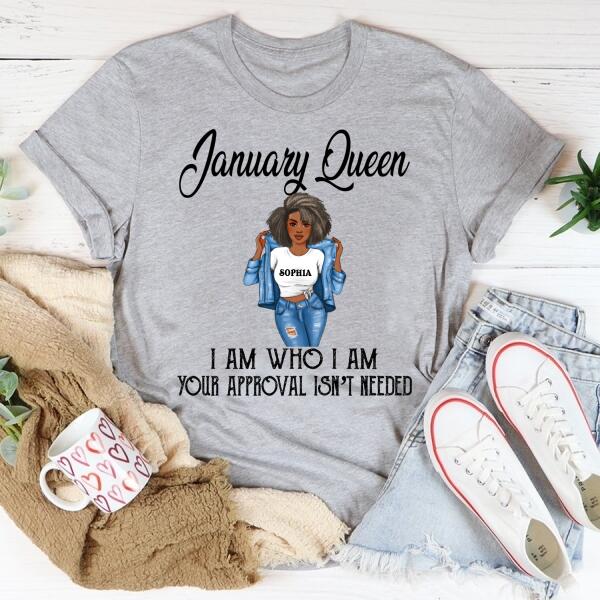 Personalized Birthday T Shirt, January Queen, I am Who I am, your approval isn&#39;t needed, Her Birthday Gifts For January, Afro Girls Shirt For Black Woman