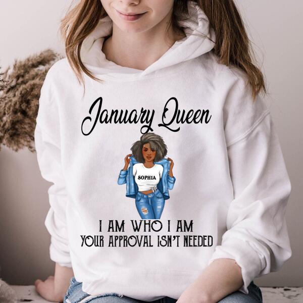 Personalized Birthday T Shirt, January Queen, I am Who I am, your approval isn&#39;t needed, Her Birthday Gifts For January, Afro Girls Shirt For Black Woman