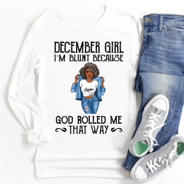 Personalized Birthday T Shirt, I&#39;m blunt because God rolled me that way, December Queen shirt, Queens Are Born In December Cotton T-Shirt, December Birthday Gifts For Afro Woman, December Birthday Gifts