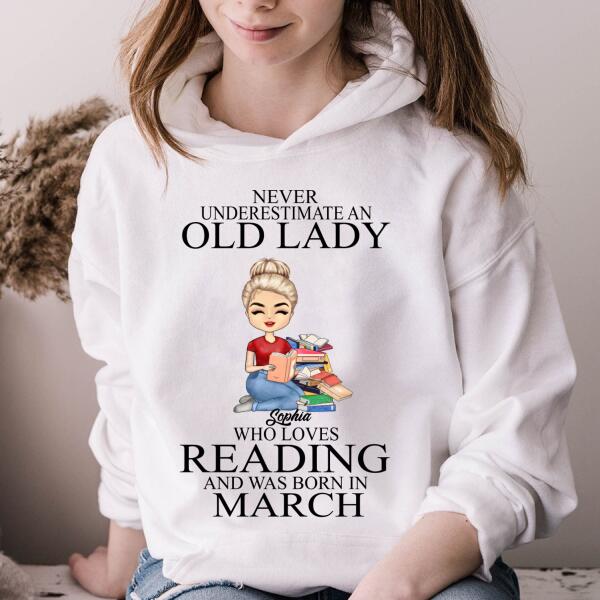March Birthday Shirt, Custom Birthday Shirt, Never underestimate an Old Lady Who loves reading and was born in March, Her Birthday Gifts For March, Book Lover Shirt, Reading Gifts Cotton Shirt