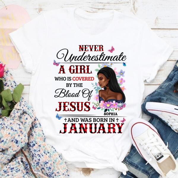 Personalized Birthday T Shirt, never underestimate a girl who is covered by the blood of jesus and was born in January, Her Birthday Gifts For January