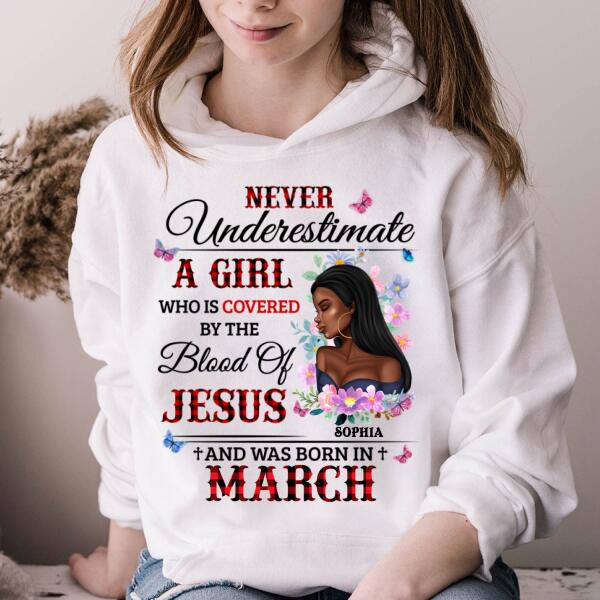 Personalized Birthday T Shirt, never underestimate a girl who is covered by the blood of jesus and was born in March, Her Birthday Gifts For March