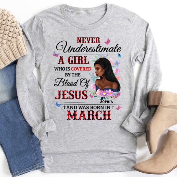 Personalized Birthday T Shirt, never underestimate a girl who is covered by the blood of jesus and was born in March, Her Birthday Gifts For March
