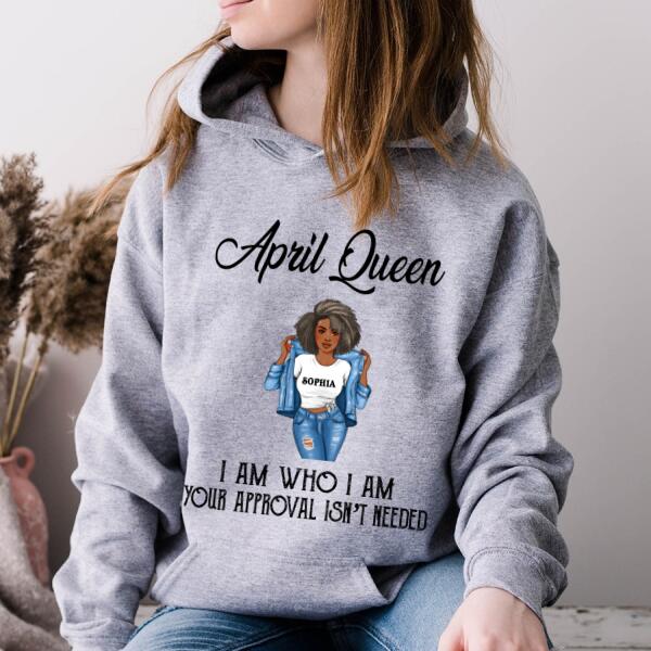 Personalized Birthday T Shirt, April Queen, I am Who I am, your approval isn&#39;t needed, Her Birthday Gifts For April, Afro Girls Shirt For Black Woman