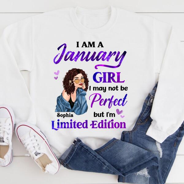 Personalized Birthday T Shirt, i&#39;m a January girl i may not be perfect but i&#39;m limited edition, Her Birthday Gifts For January
