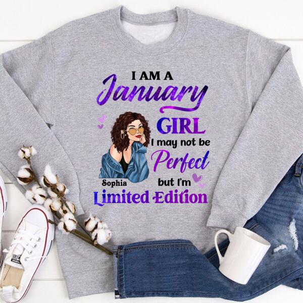 Personalized Birthday T Shirt, i&#39;m a January girl i may not be perfect but i&#39;m limited edition, Her Birthday Gifts For January
