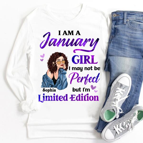 Personalized Birthday T Shirt, i&#39;m a January girl i may not be perfect but i&#39;m limited edition, Her Birthday Gifts For January