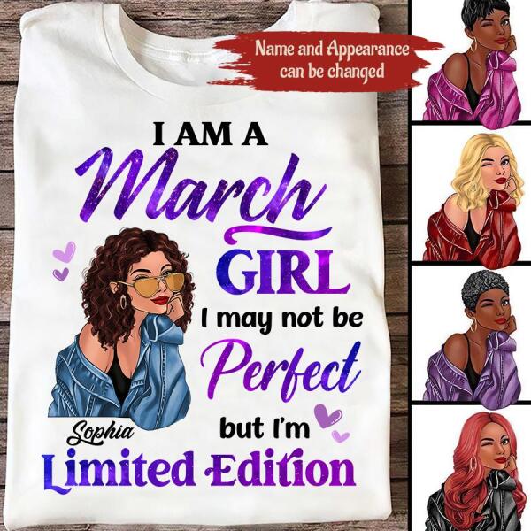 Personalized Birthday T Shirt, i'm a March girl i may not be perfect but i'm limited edition, Her Birthday Gifts For March