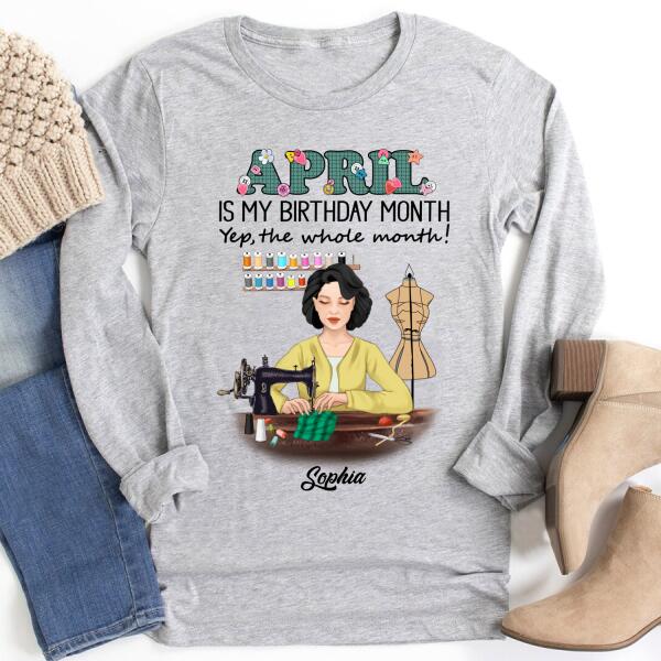 Personalized Birthday T Shirt, April Birthday Shirt, Sewing Lover Cotton Shirt For Women, April Birthday Gifts