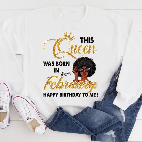 February Birthday Shirt, Custom Birthday Shirt, Queens Born In February, February Birthday Shirts For Woman, February Birthday Gifts