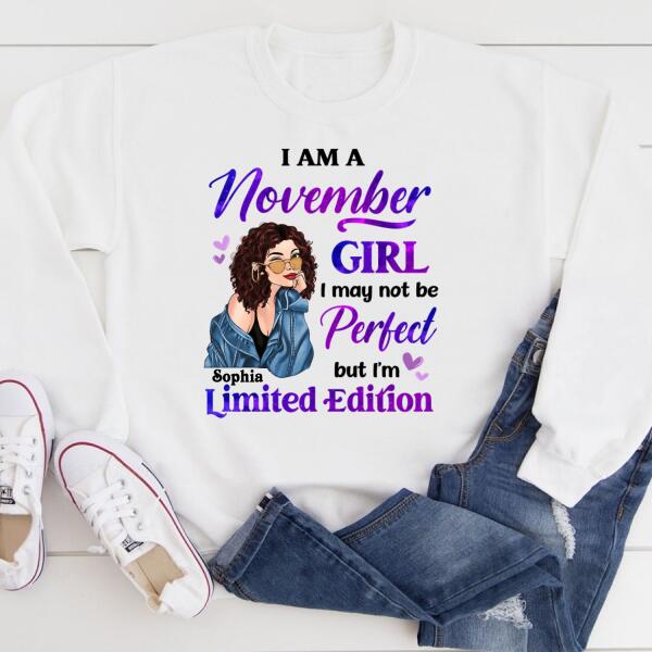Personalized Birthday T Shirt, i&#39;m a november girl i may not be perfect but i&#39;m limited edition, Her Birthday Gifts For November