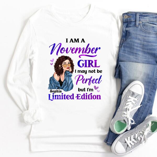 Personalized Birthday T Shirt, i&#39;m a november girl i may not be perfect but i&#39;m limited edition, Her Birthday Gifts For November