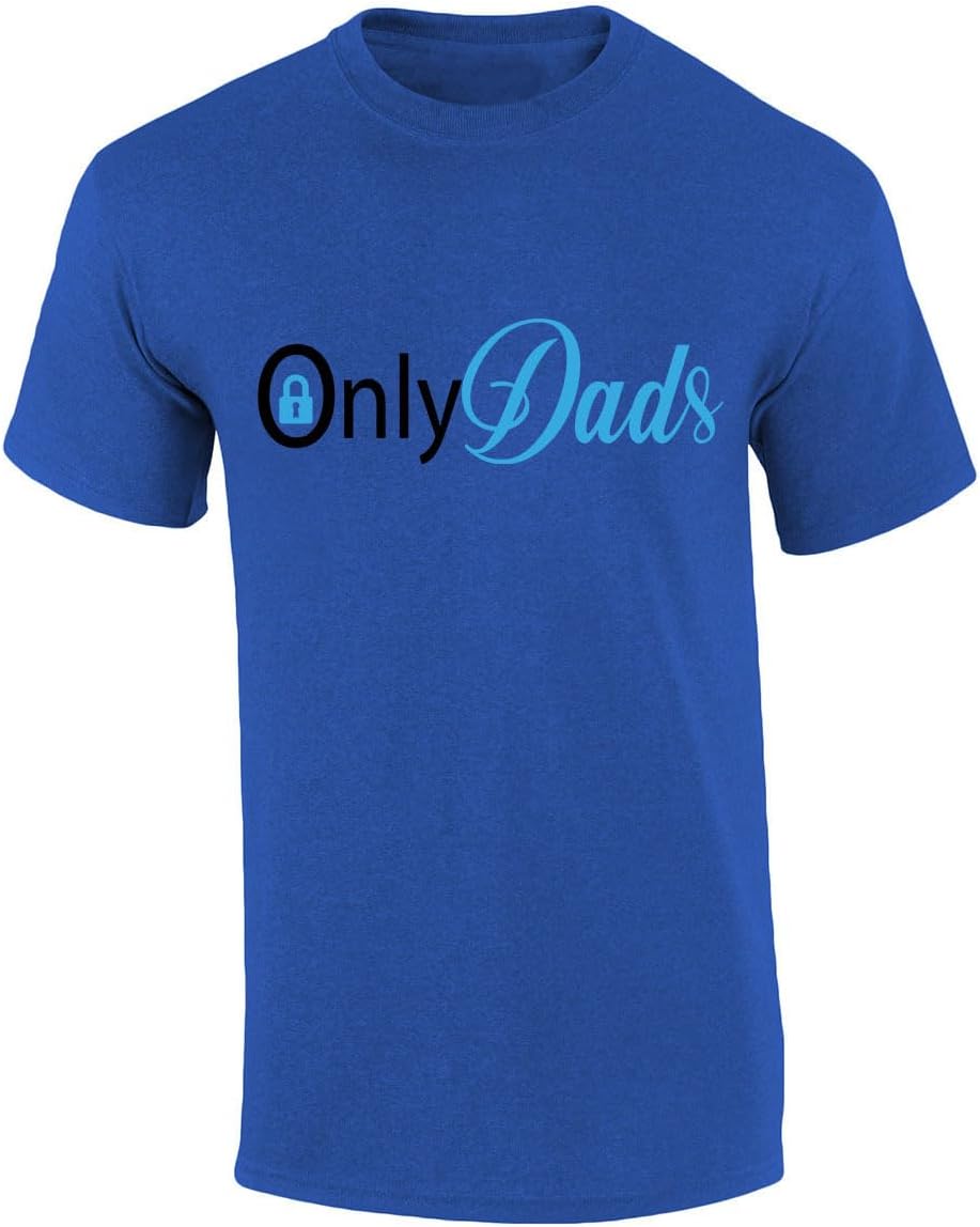 Mens Fathers Day Tshirt Only Dads Funny Onlydads Short Sleeve