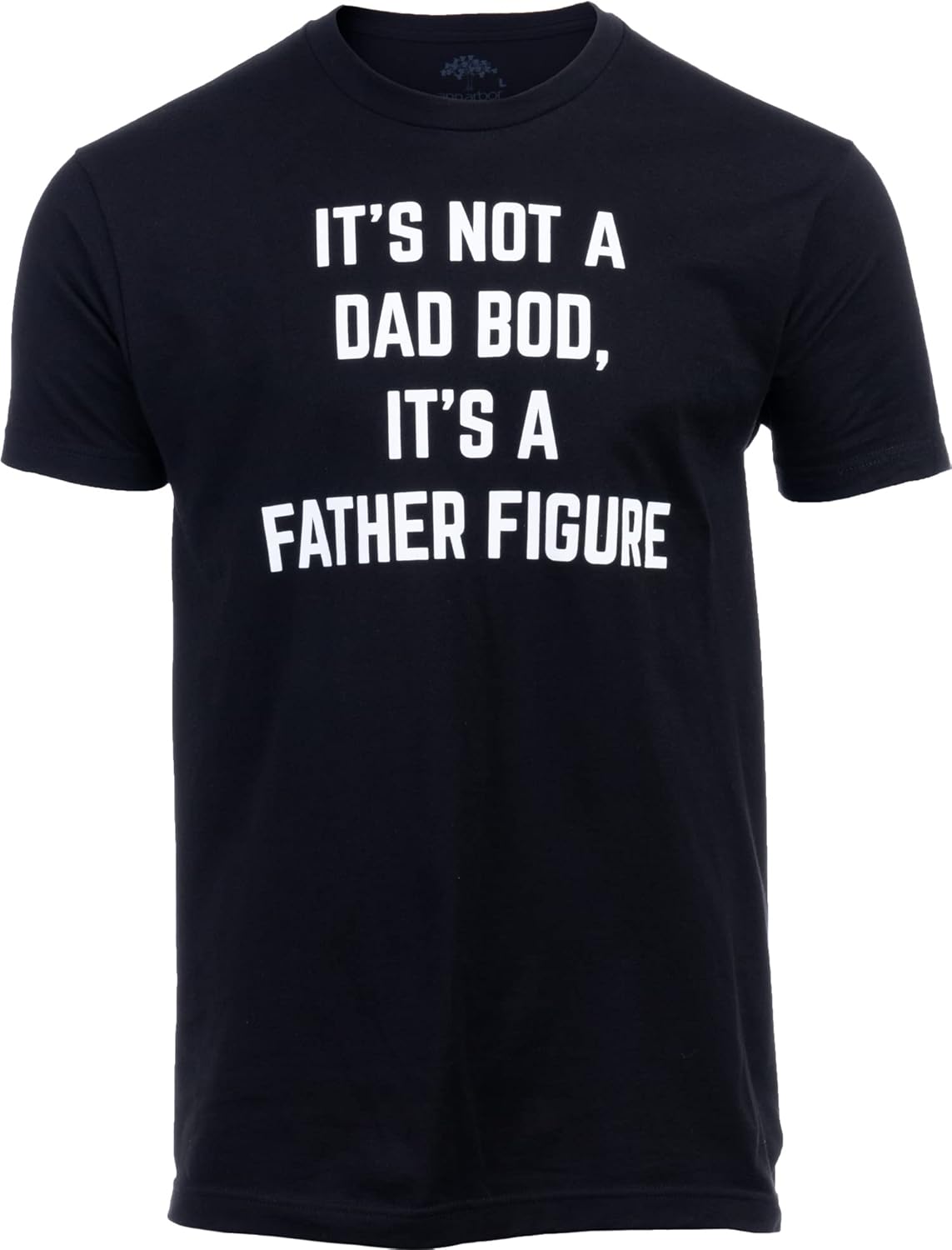 It&#39;s not a Dad BOD, It&#39;s a Father Figure | Funny Daddy Tee Shirt, Sarcastic Saying Joke T-Shirt for Men Grandpa