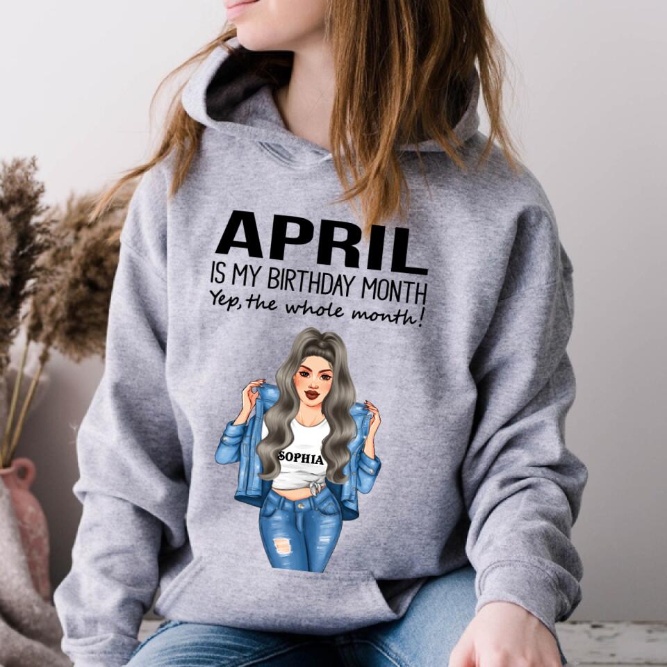 Personalized Birthday T Shirt, April is my birthday month, yep the whole month, Her Birthday Gifts For April