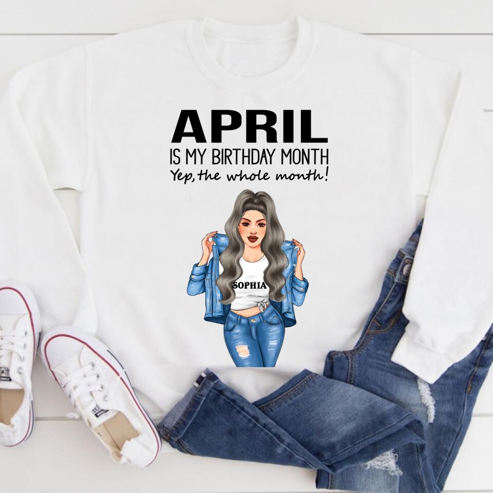 Personalized Birthday T Shirt, April is my birthday month, yep the whole month, Her Birthday Gifts For April