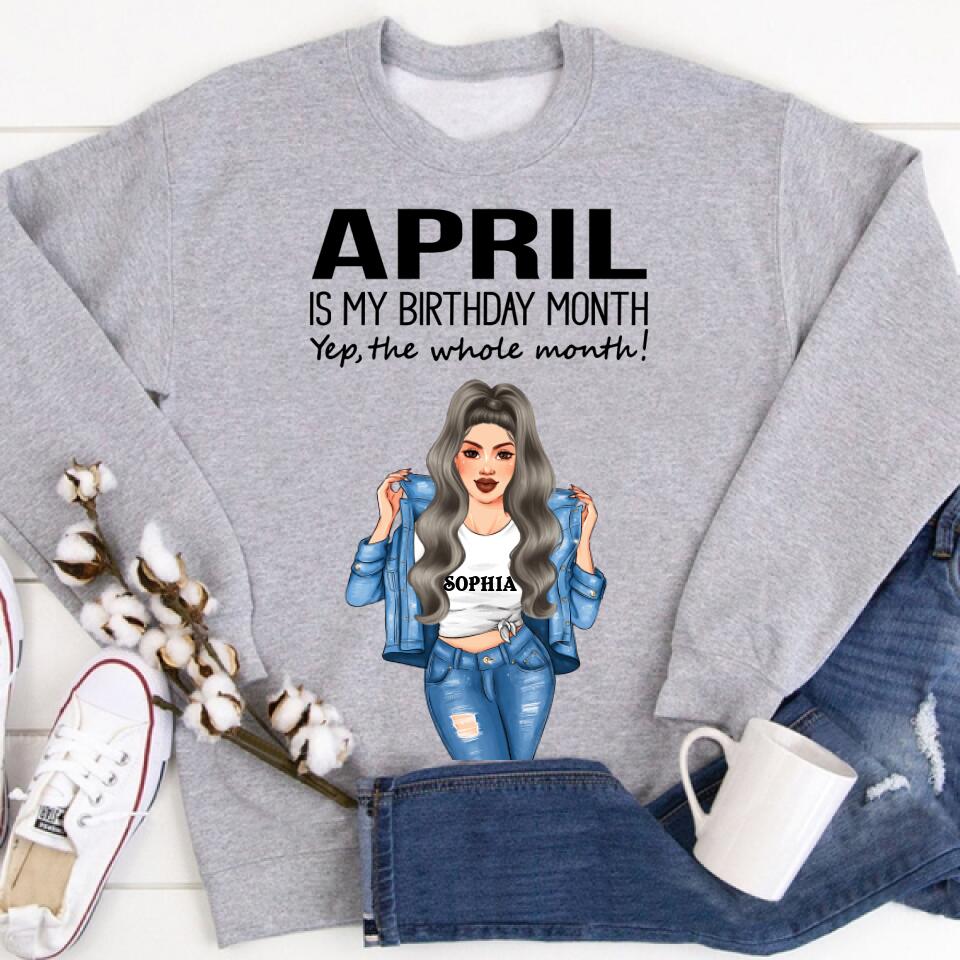 Personalized Birthday T Shirt, April is my birthday month, yep the whole month, Her Birthday Gifts For April