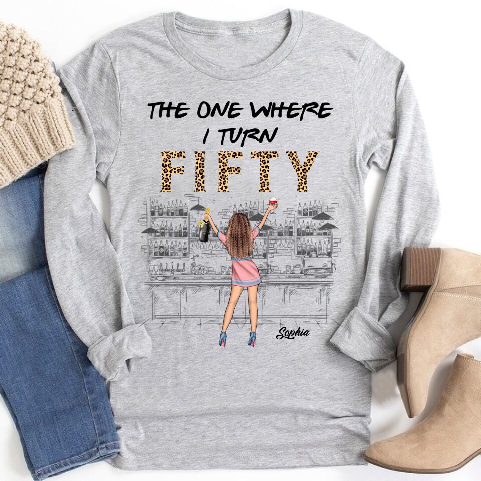 The One Where I Turn Fifty Shirt, 50th Birthday Shirts, Custom Birthday Shirts, Turning 50 Shirt, Gifts For Women Turning 50, 50 And Fabulous Shirt, 50th Birthday Shirts For Her