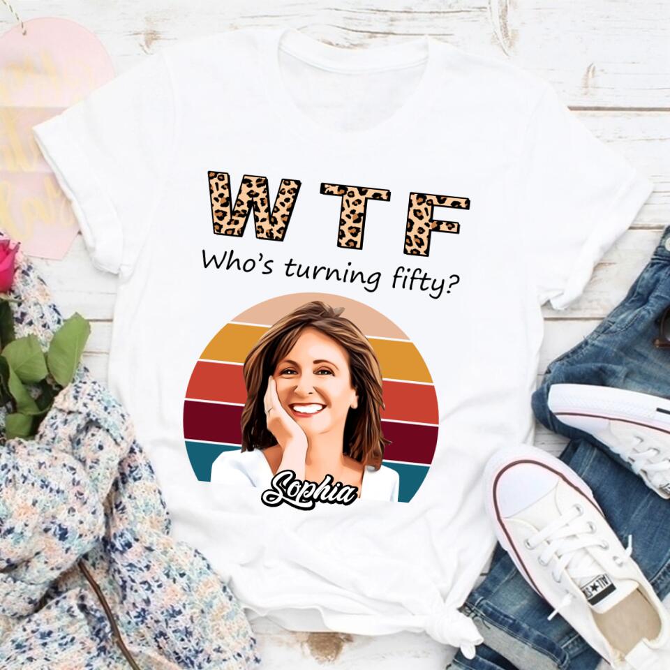 W T F Who&#39;s Turning Fiffty - Vintage 1972 Shirt, Custom Birthday Shirt, 50th Birthday Unique Gifts For Woman, 50th Birthday Ideas, Turning 50 Years Old Cotton Shirt