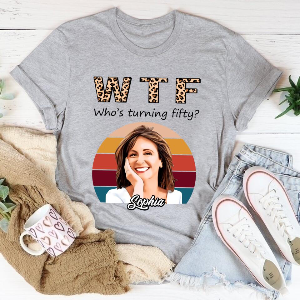 W T F Who&#39;s Turning Fiffty - Vintage 1972 Shirt, Custom Birthday Shirt, 50th Birthday Unique Gifts For Woman, 50th Birthday Ideas, Turning 50 Years Old Cotton Shirt