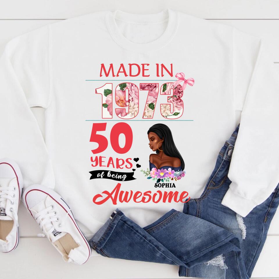 Made In 1973 - 50 Years Of Being Awesome 50th Birthday Unique T Shirt For Woman, Custom Birthday Shirt, Her Gifts For 50 Years Old, Turning 50 And Fabulous Birthday Cotton Shirt