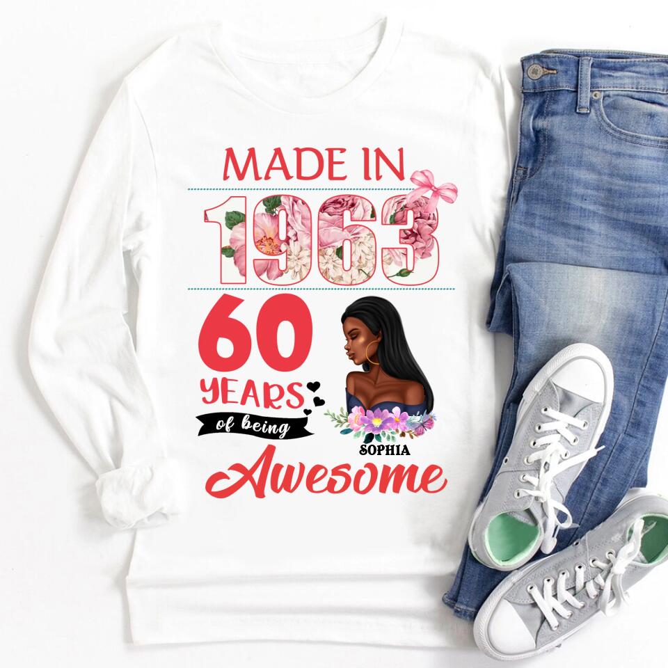 Made In 1963 - 60 Years Of Being Awesome 60th Birthday Unique T Shirt For Woman, Custom Birthday Shirt, Her Gifts For 60 Years Old, Turning 60 And Fabulous Birthday Cotton Shirt