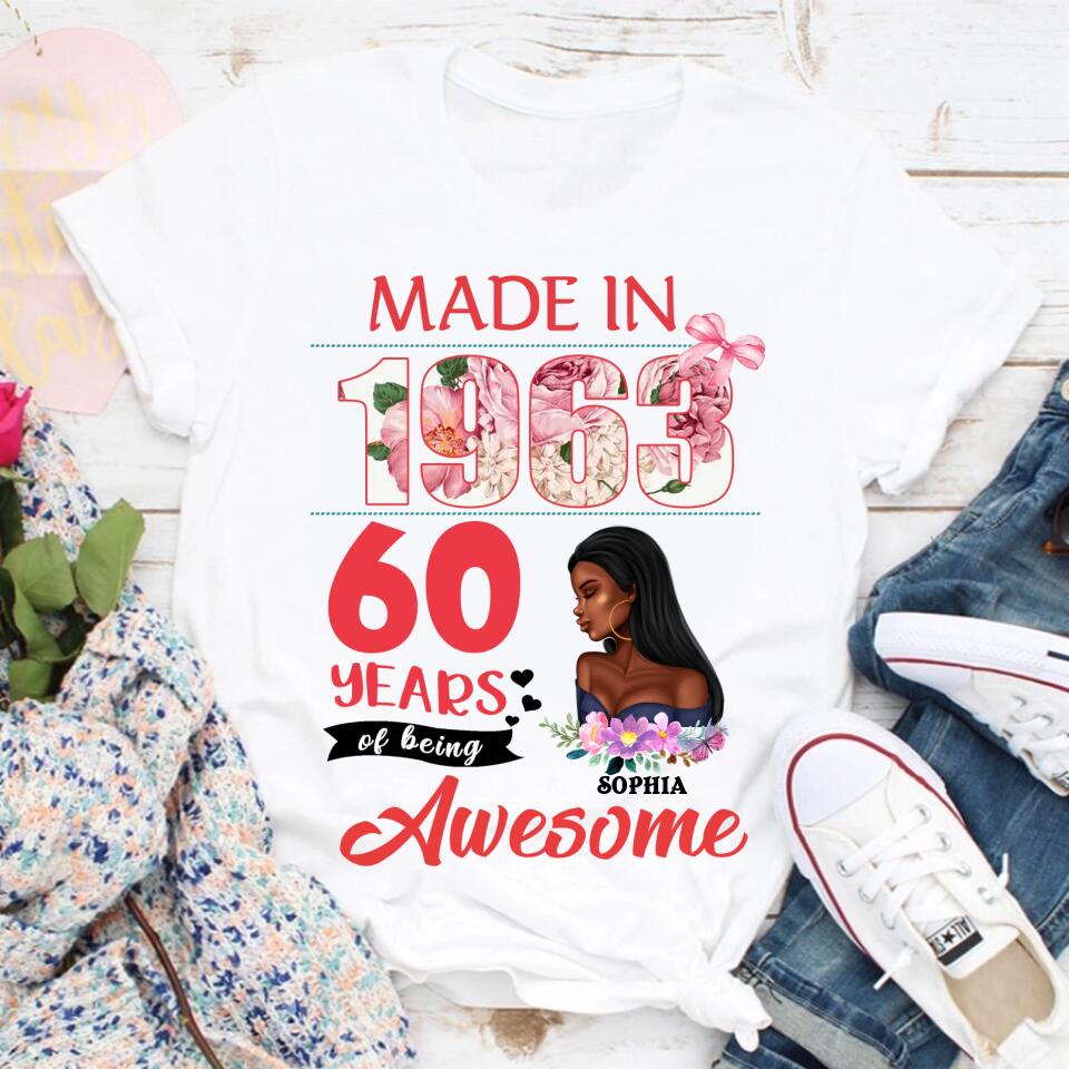 Made In 1963 - 60 Years Of Being Awesome 60th Birthday Unique T Shirt For Woman, Custom Birthday Shirt, Her Gifts For 60 Years Old, Turning 60 And Fabulous Birthday Cotton Shirt