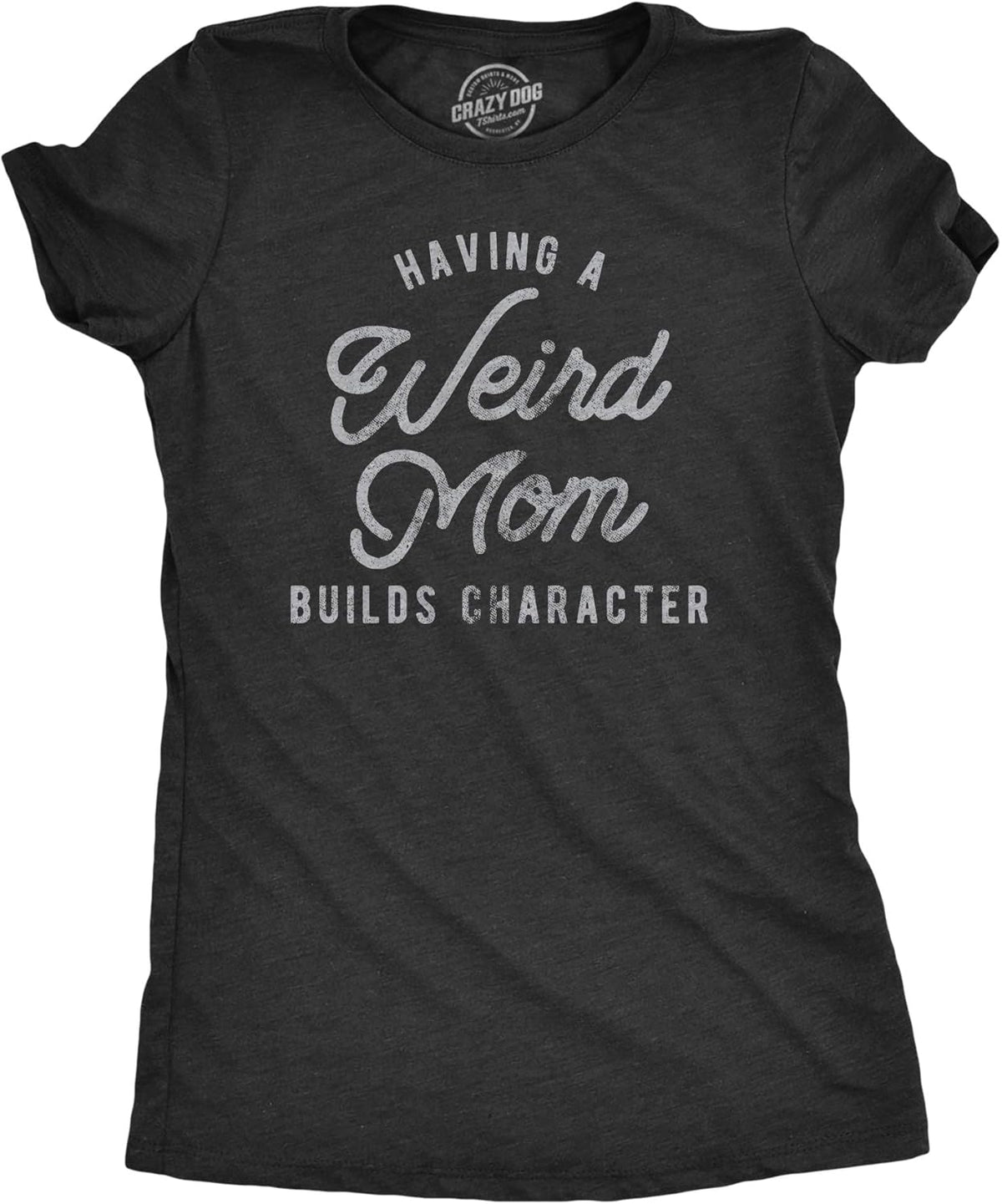 Funny Mom T Shirts Sarcastic Mothers Day Tees for The Best Mom Ever Mother Shirt