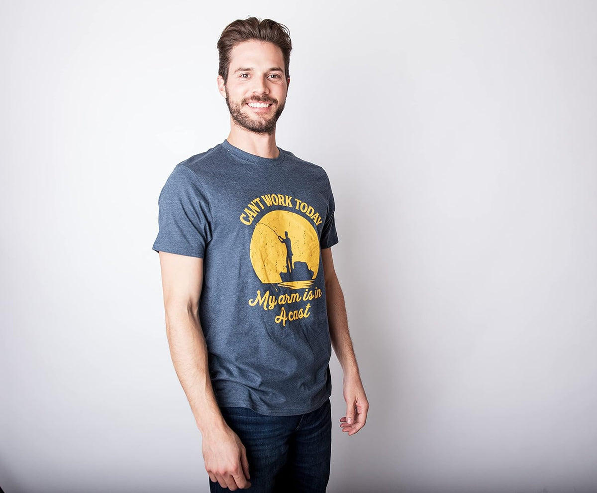 Crazy Dog Mens T Shirt I Can&#39;t Work Today My Arm is in A Cast Funny Fishing Fathers Day Tee